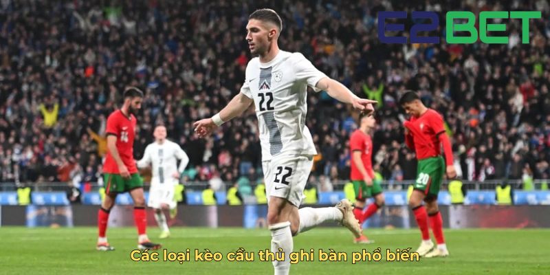 Các loại kèo cầu thủ ghi bàn phổ biến