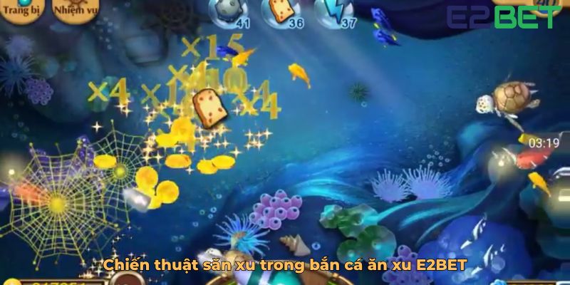 Chiến thuật săn xu trong bắn cá ăn xu E2BET