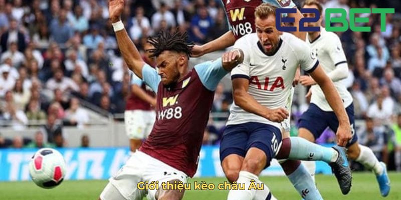 Giới thiệu kèo châu Âu