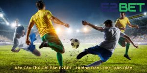 Kèo Cầu Thủ Ghi Bàn E2BET – Hướng Dẫn Cược Toàn Diện