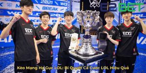 Kèo Mạng Hạ Gục LOL Bí Quyết Cá Cược LOL Hiệu Quả