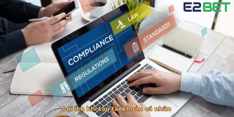 Lợi ích khi tạo tài khoản cá nhân