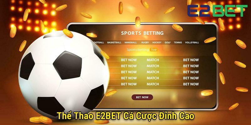 Thể Thao E2BET Cá Cược Đỉnh Cao